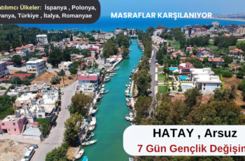 Hatay , Arsuz : 7 Gün Gençlik Değişimi Hatay , Arsuz : 7 Gün Gençlik Değişimi