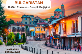 Bulgaristan : 10 Gün Erasmus+ Gençlik Değişimi Bulgaristan : 10 Gün Erasmus+ Gençlik Değişimi