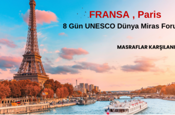 Fransa , Paris : 8 Gün UNESCO Dünya Miras Forumu Fransa , Paris : 8 Gün UNESCO Dünya Miras Forumu