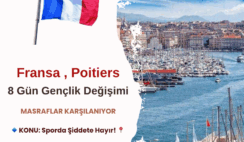 Fransa , Poitiers : 8 Gün Gençlik Değişimi Fransa , Poitiers : 8 Gün Gençlik Değişimi