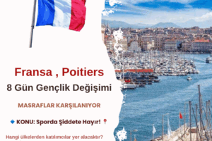 Fransa , Poitiers : 8 Gün Gençlik Değişimi
