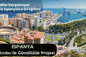 İspanya: İzci Grubu ile Gönüllülük Projesi