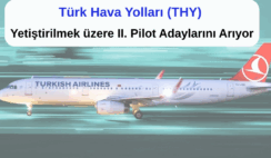 Türk Hava Yolları (THY) Yetiştirilmek üzere II. Pilot Aday Arıyor