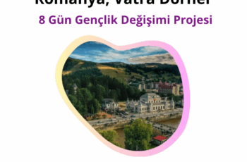 Romanya, Vatra Dornei : 8 Gün Gençlik Değişimi Projesi