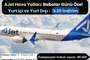 AJet Kampanya : Babalar Günü Özel Yüzde 30 İndirim
