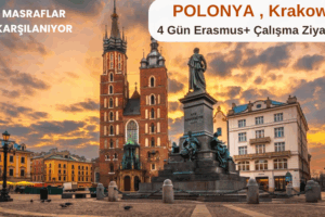 Polonya , Krakow : 4 Gün Erasmus+ Çalışma Ziyareti Programı
