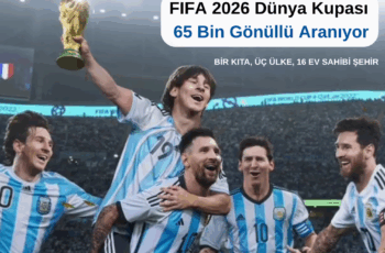 FIFA 2026 Dünya Kupası 65 Bin Gönüllü İlanı