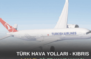 Türk Hava Yolları : Kuzey Kıbrıs 1.000 TL Bilet Kampanyası