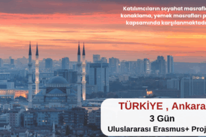 Ankara : 3 Gün Uluslararası Erasmus+ Projesi