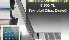 Üniversite Öğrencileri için 5.500 TL Teknoloji Cihaz Desteği Üniversite Öğrencileri için 5.500 TL Teknoloji Cihaz Desteği