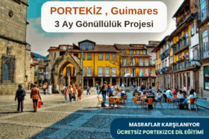 Portekiz , Guimarães : 3 Ay Gönüllülük Projesi