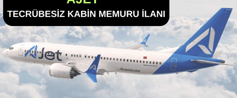 AJet Havayolları: Tecrübesiz Kabin Memuru İlanı