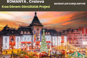Romanya , Craiova : Kısa Dönem Gönüllülük Projesi