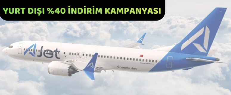 AJet: Yurt Dışı Uçuşları Yüzde 40 İndirim Kampanyası