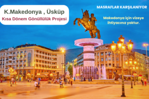 K.Makedonya , Üsküp : Kısa Dönem Gönüllülük Projesi