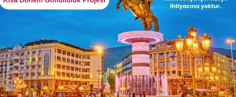 K.Makedonya , Üsküp : Kısa Dönem Gönüllülük Projesi