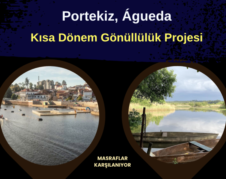 Portekiz , Agueda : Kısa Dönem Gönüllülük Projesi