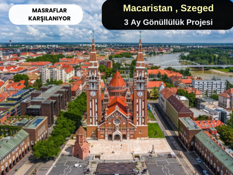 Macaristan , Szeged : 3 Ay Gönüllülük Projesi
