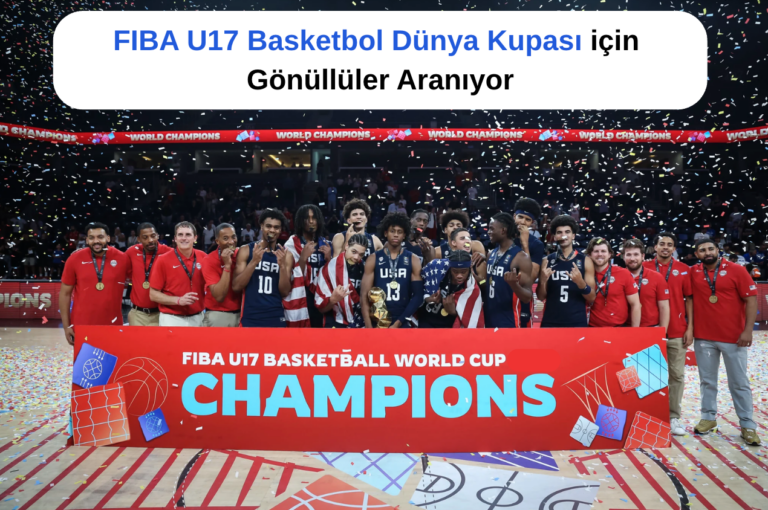 FIBA U17 Basketbol Dünya Kupası Gönüllü Çağrısı