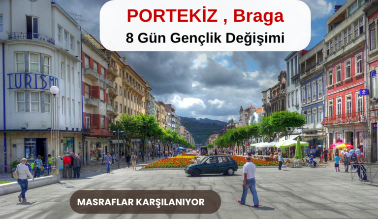 Portekiz, Braga: 8 Gün Gençlik Değişimi (Erasmus+) – Uçak + Konaklama Karşılanıyor