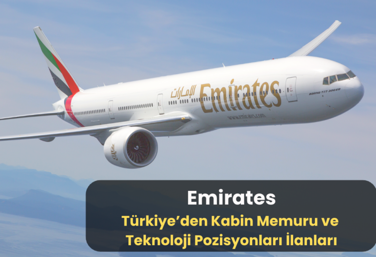 Emirates: Türkiye’den Kabin Memuru ve Teknoloji Pozisyonları İlanları