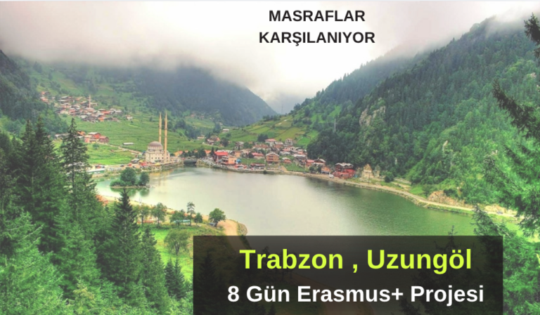 Trabzon , Uzungöl : 8 Gün Erasmus+ Projesi