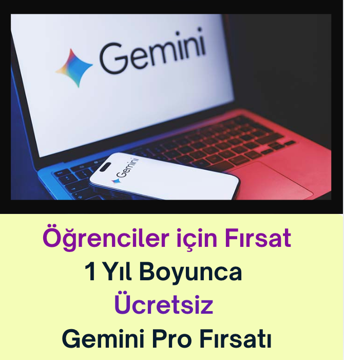 Öğrenciler için Fırsat: 1 Yıl Boyunca Ücretsiz Gemini Pro Fırsatı