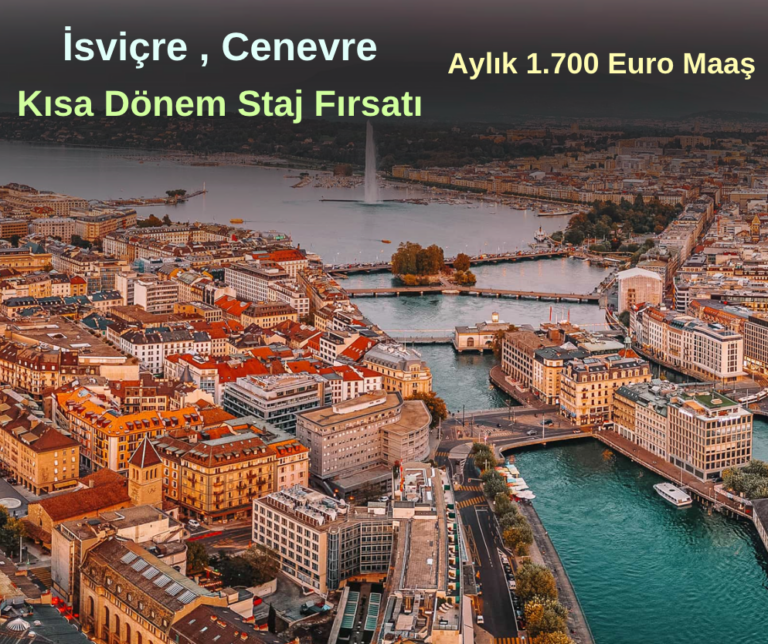 İsviçre , Cenevre : Kısa Dönem Staj Fırsatı – Maaş 1.700 Euro