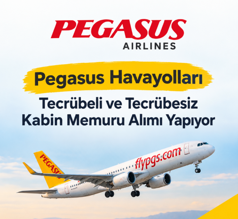 Pegasus Havayolları: Tecrübeli ve Tecrübesiz Kabin Memuru Alıyor